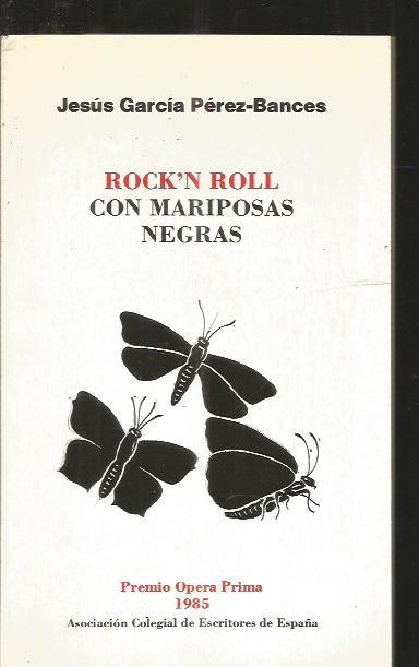 ROCK'N ROLL CON MARIPOSAS NEGRAS - GARCIA PEREZ-BANCES, JESUS