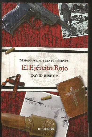 EJERCITO ROJO - EL. DEMONIOS DEL FRENTE ORIENTAL - BISHOP, DAVID