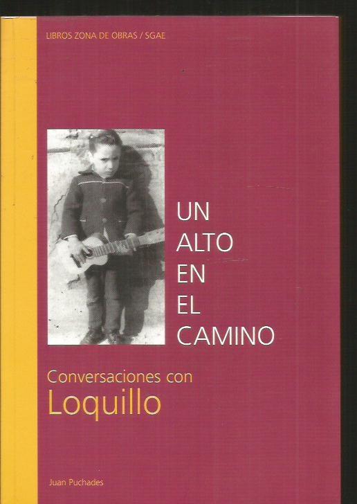 ALTO EN EL CAMINO - UN. CONVERSACIONES CON LOQUILLO - PUCHADES, JUAN