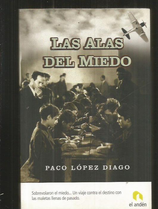 ALAS DEL MIEDO - LAS - LOPEZ DIAGO, PACO