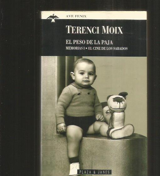 PESO DE LA PAJA. MEMORIAS I. EL CINE DE LOS SABADOS - MOIX, TERENCI