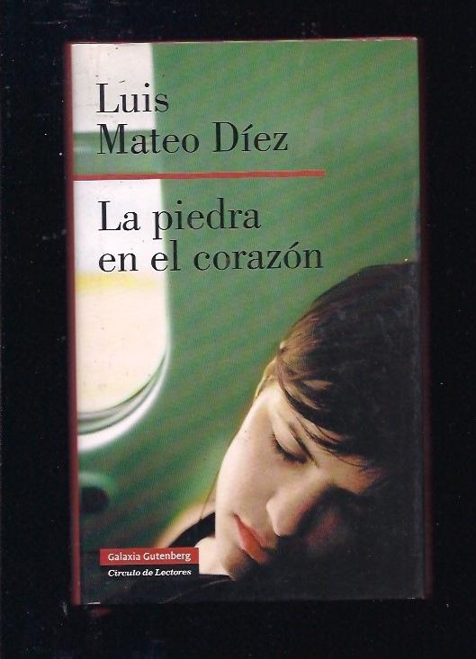 PIEDRA EN EL CORAZON - LA - MATEO DIEZ, LUIS