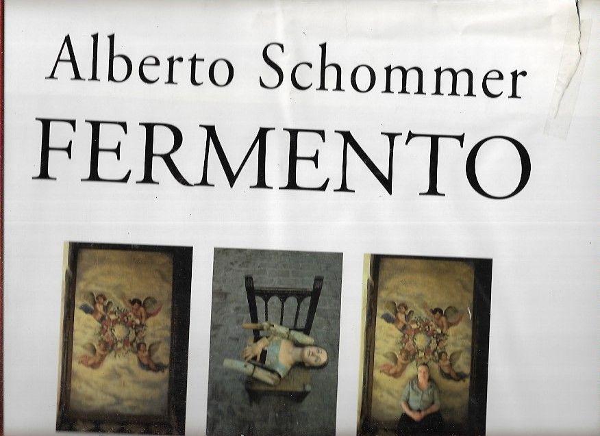 ALBERTO SCHOMMER: FERMENTO - SCHOMMER, ALBERTO