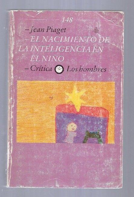 NACIMIENTO DE LA INTELIGENCIA EN EL NIÑO - EL - PIAGET, JEAN