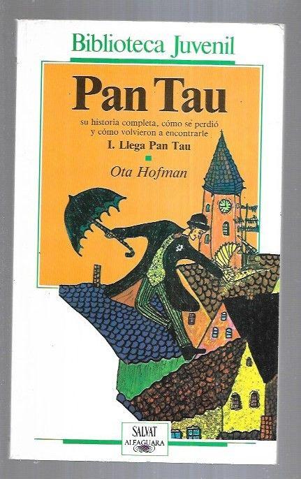 PAN TAU I: LLEGA PAN TAU - HOFMAN, OTA