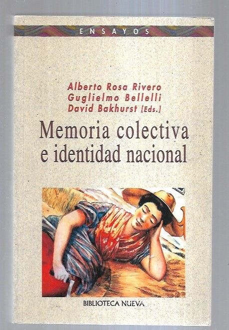 MEMORIA COLECTIVA E IDENTIDAD NACIONAL - ROSA RIVERO, ALBERTO / GUGLIELMO BELLELLI / DAVID BAKHURST (EDS)