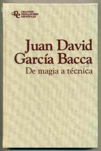 DE MAGIA A TECNICA - GARCIA BACCA, JUAN DAVID