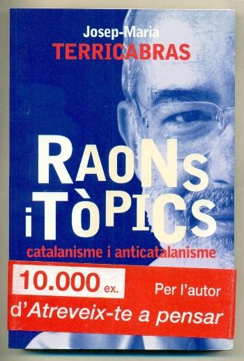 RAONS I TOPICS. Catalanisme i anticatalanisme - TERRICABRAS, JOSEP MARIA