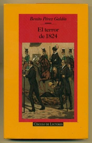 Episodios Nacionales - Segunda Serie, 17. EL TERROR DE 1824 - PEREZ GALDOS, BENITO