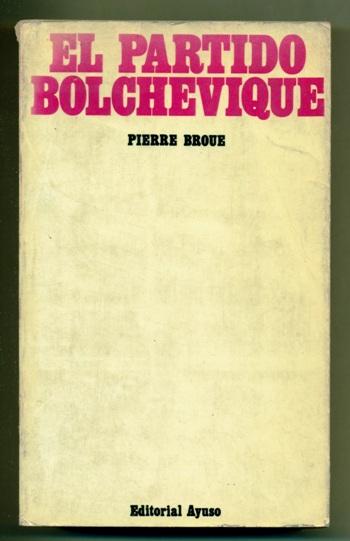 EL PARTIDO BOLCHEVIQUE - BROUE, PIERRE