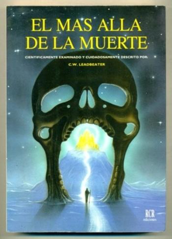 EL MAS ALLA DE LA MUERTE. Cientificamente examinado y cuidadosamente descrito - LEADBEATER, C. W.