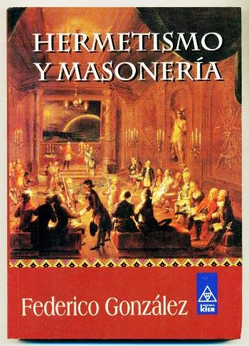 Hermetismo y masonería : doctrina, historia, actualidad (Masoneria)