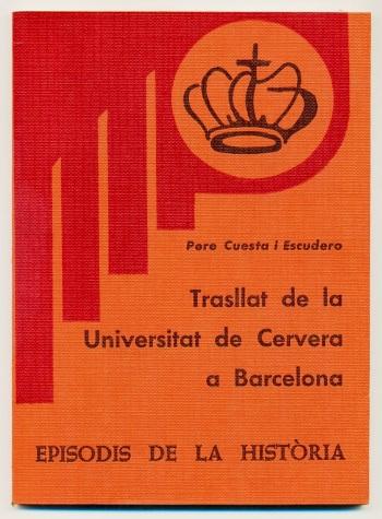 TRASLLAT DE LA UNIVERSITAT DE CERVERA A BARCELONA - CUESTA I ESCUDERO, PERE