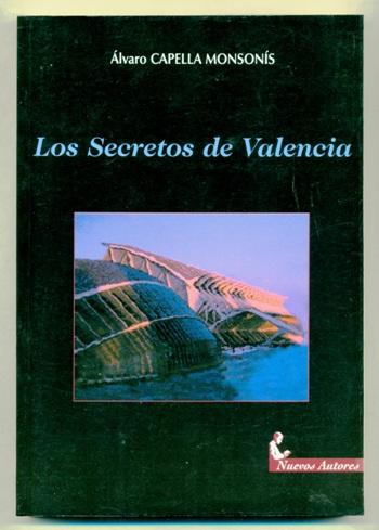 LOS SECRETOS DE VALENCIA - CAPELLA MONSONIS, ALVARO