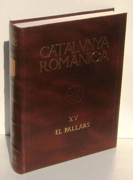 CATALUNYA ROMANICA (tom XV) EL PALLARS SOBIRA - EL PALLARS JUSSA - VIGUE, JORDI - PLADEVALL I FONT, ANTONI i d'altres (direccio) - Varis Autors