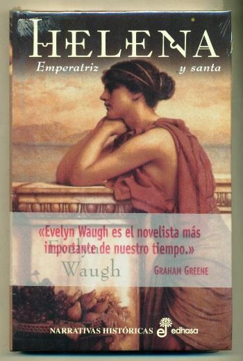 HELENA. EMPERATRIZ Y SANTA - WAUGH, EVELYN