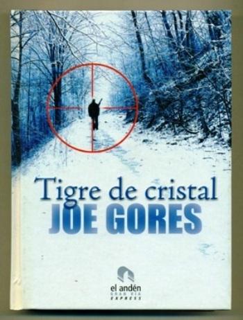 TIGRE DE CRISTAL - GORES, JOE