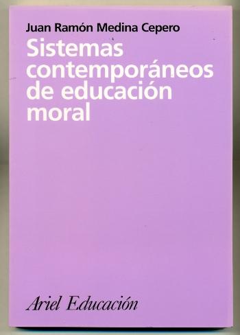 SISTEMAS CONTEMPORANEOS DE EDUCACION MORAL - MEDINA CEPERO, JUAN RAMON