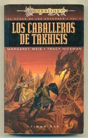 LOS CABALLEROS DE TAKHISIS. Dragonlance. El Ocaso de los Dragones, vol 1: WEIS, MARGARET - TRACY ...