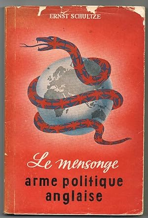 Ernst SHULTZE,Le Mensonge arme politique anglaise "Gentlemen sans véracité" 1941
