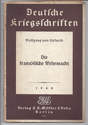 Die Französische Wehrmacht, Wolfgang von Ditfurth, 1940, Deutsche Kriegsschrifte