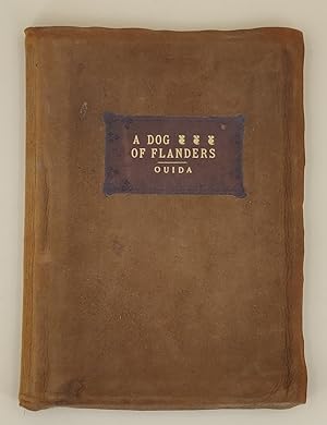 A Dog of Flanders. Being a Story of Friendship Closer than Brotherhood