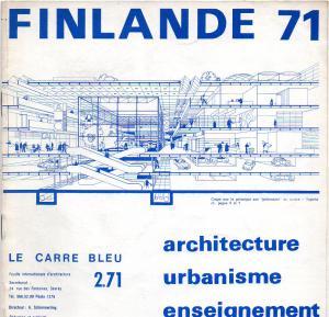 Le Carré Bleu. Feuille internationale d?architecture. 1971. No. 2. Finland 71. Architecture, urba...