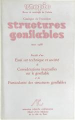 Structures gonflables Catalogue de l?exposition précédé des essais «Technique et société» ; «Cons...