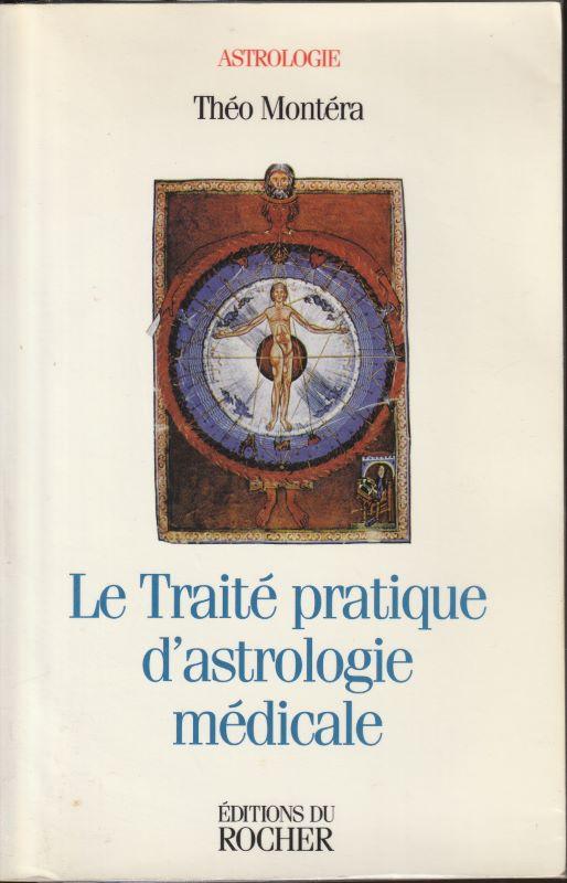 Le traité pratique d'astrologie Médicale - MONTERA Théo