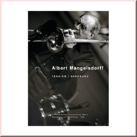 Darmstädter Beiträge zur Jazzforschung: Albert Mangelsdorff: Tension / Spannung: 11 - Hg. Wolfram Knauer