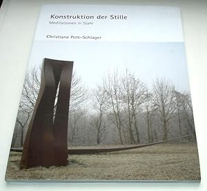 Konstruktion der Stille : Meditationen in Stahl.