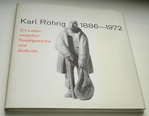 Karl Röhrig 1886 - 1972 --- Ein Leben zwischen Kunstgewerbe und Zeitkritik. Münchner Stadtmuseum ...