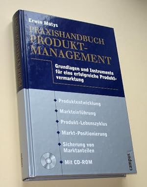 Praxishandbuch Produktmanagement : Grundlagen und Instrumente für eine erfolgreiche Produktvermar...