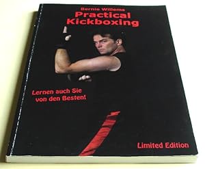 Practical kickboxing - Lernen auch Sie von den Besten. Vorwort Don Wilson - Limitierte A4 Ausgabe,