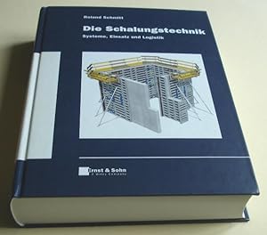 Die Schalungstechnik : Systeme, Einsatz und Logistik ; [mit 36 Tabellen]. Unter Mitarb. von: Uwe ...