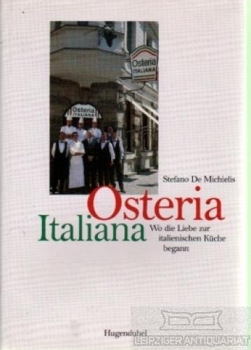 Osteria Italiana. Wo die Liebe zur italienischen Küche begann