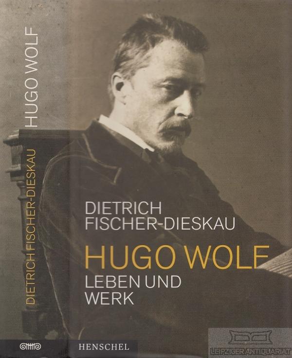 Hugo Wolf: Leben Und Werk