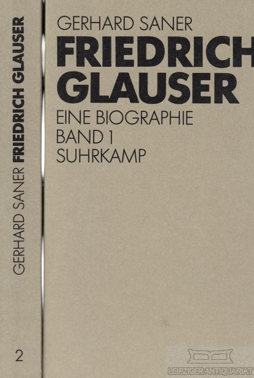 Friedrich Glauser. Biographie eines Schriftstellers mit bewegtem Lebenslauf: 2 Bde.