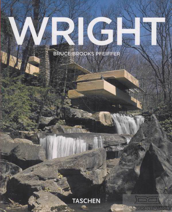 Frank Lloyd Wright. 1867 - 1959. Construir para a Democracia. - Pfeiffer, Bruce Brooks (Text in Portugiesisch).