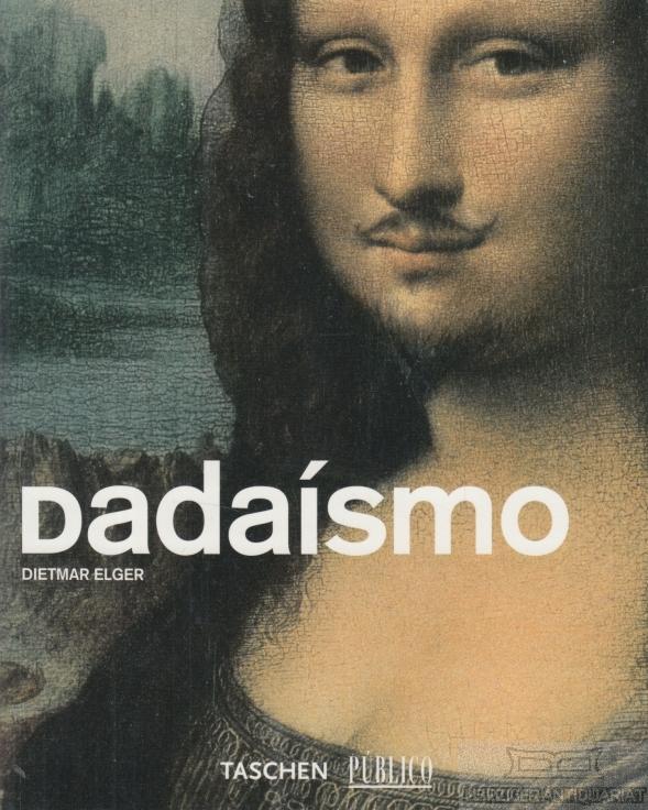 Dadaismo. - Elger, Dietmar (Text in Portugiesisch).