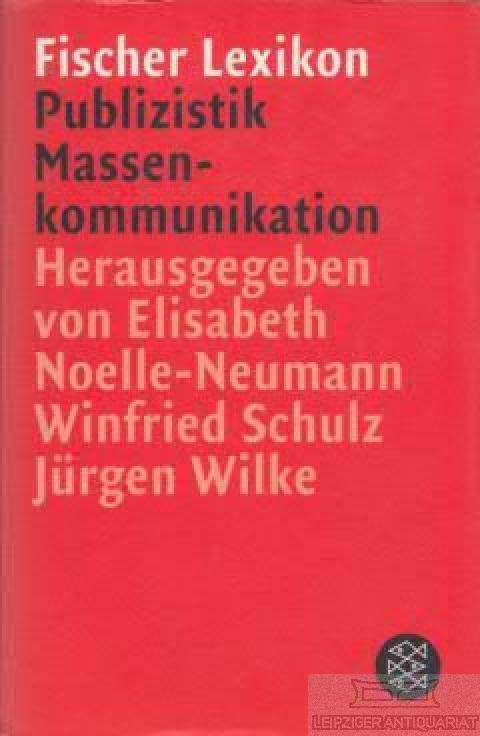 Das Fischer Lexikon Publizistik / Massenkommunikation
