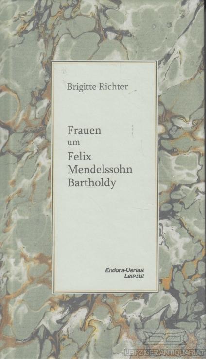 frauen felix mendelssohn bartholdy von brigitte richter - ZVAB