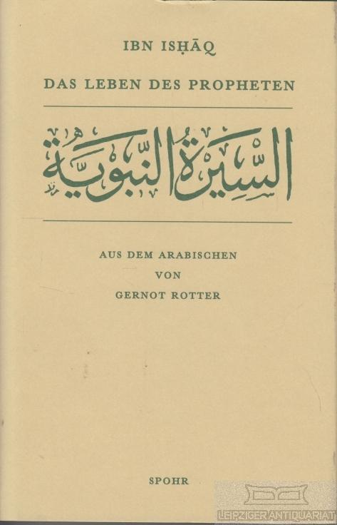 Das Leben des Propheten: Mit einer Genealogie der Stämme Arabiens und arabischen Kalligraphien