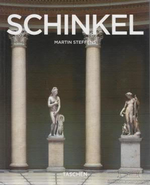 K. F. Schinkel 1781 - 1841. Un arhitect in slujba frumosului. - Steffens, Martin (Text in Rumänisch).