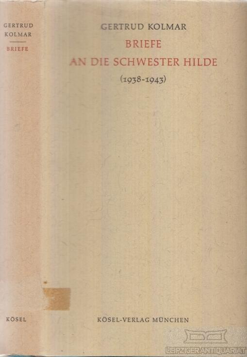 Briefe an die Schwester Hilde (1938 - 1943). - Kolmar, Gertrud.