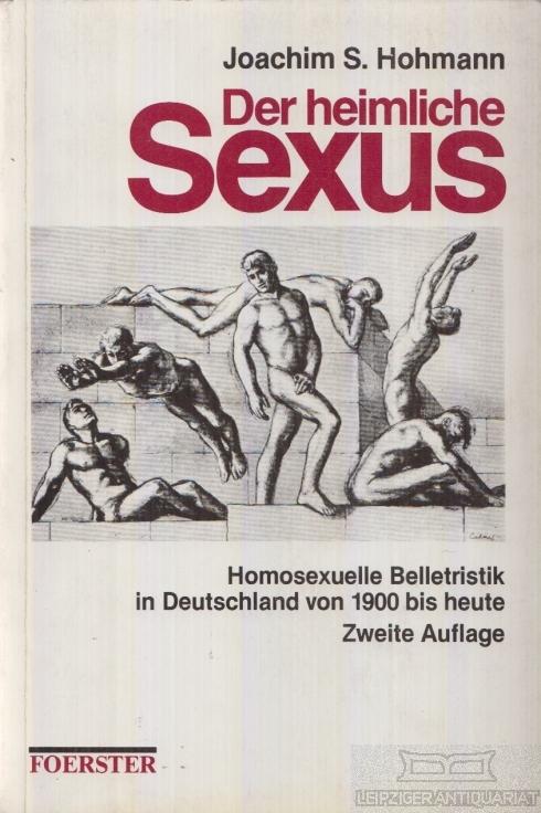 Der heimliche Sexus. Homosexuelle Belletristik in Deutschland von 1900 bis heute. - k 164