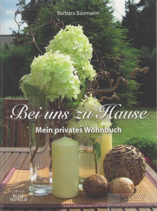 Bei uns zu Hause. Mein privates Wohnbuch. - Baumann, Barbara.
