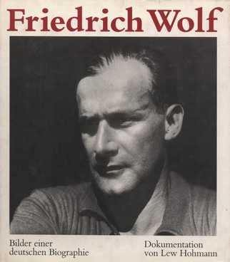 Friedrich Wolf: Bilder einer deutschen Biographie