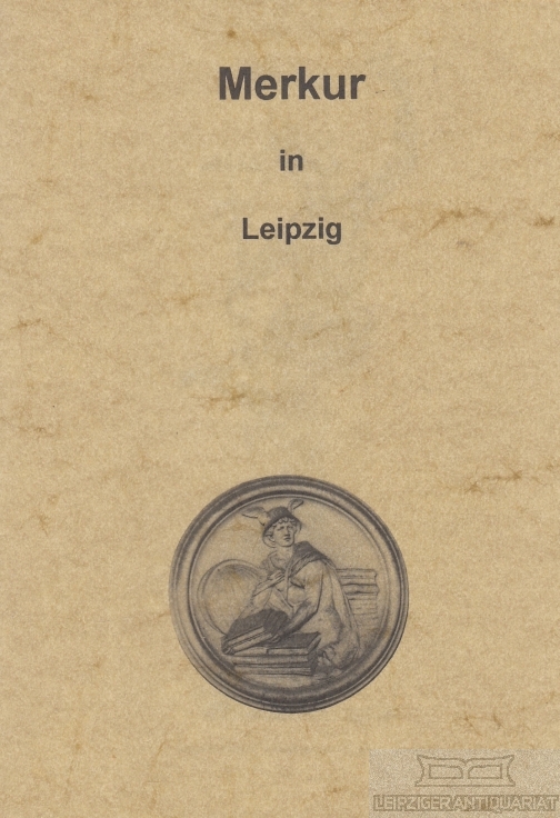 Merkur in Leipzig. - Gülland, Beatrix.