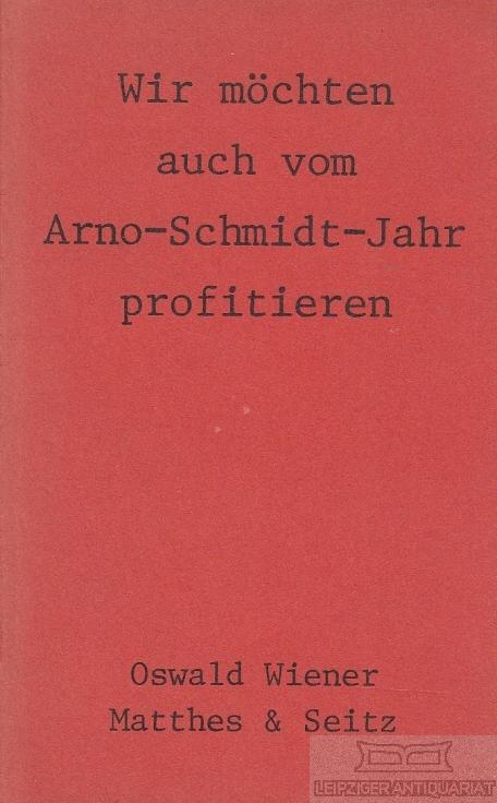 Wir möchten auch vom Arno-Schmidt-Jahr profitieren